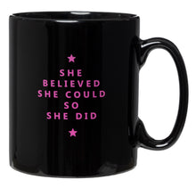 Load image into Gallery viewer, Mug - She Believed She Could
